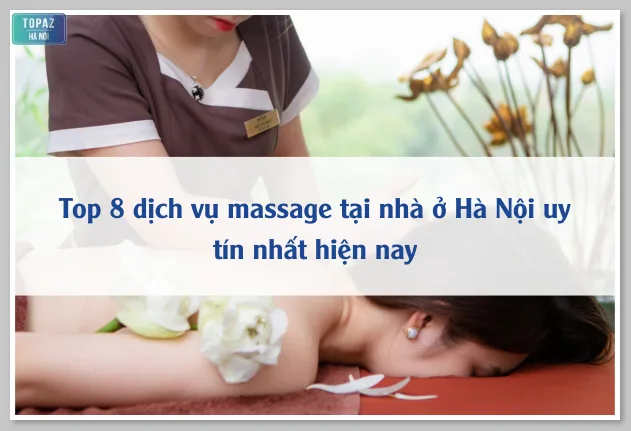 Top 8 dịch vụ massage tại nhà ở Hà Nội uy tín nhất hiện nay